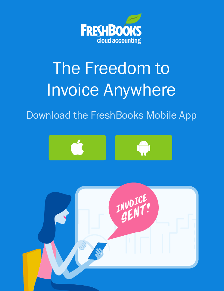 FreshBooks mobile gives you the freedom to invoice anywhere