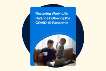 Restoring Work-Life Balance Lost to COVID-19 [Free eBook]