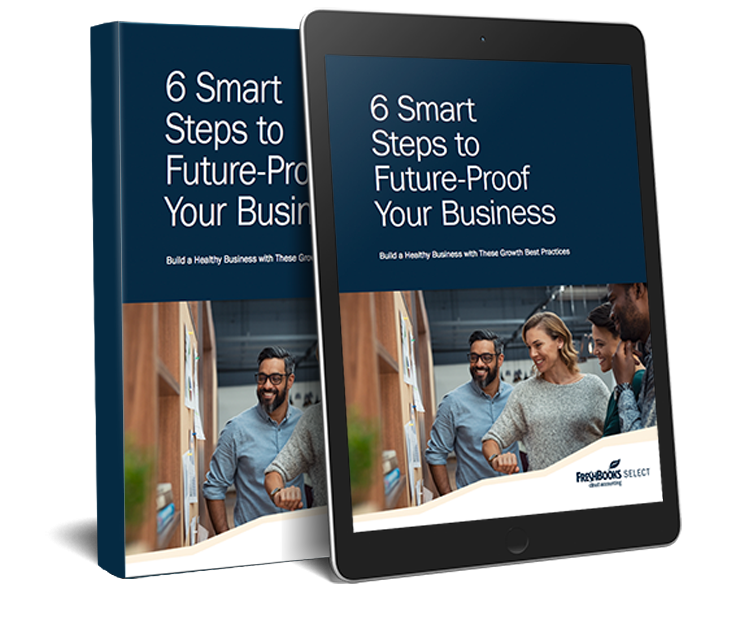 6 Smart Steps to Future-Proof Your Business - FreshBooks