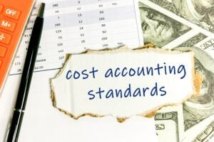 Cost Accounting Standards: They’re Policy for Government Contracts