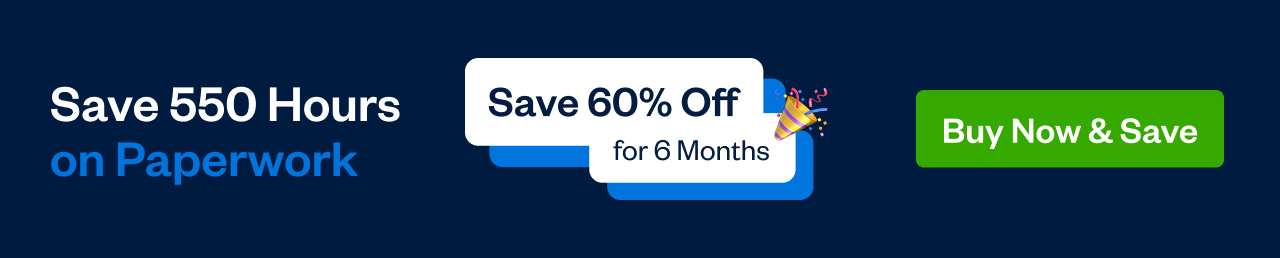 Save 550 Hours on Paperwork, Save 60% off for 6 Months
